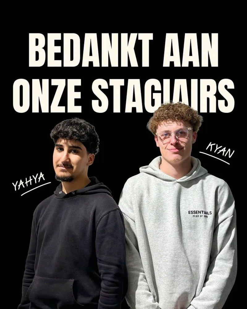 Bedankt aan onze stagiairs Yahya en Kyan